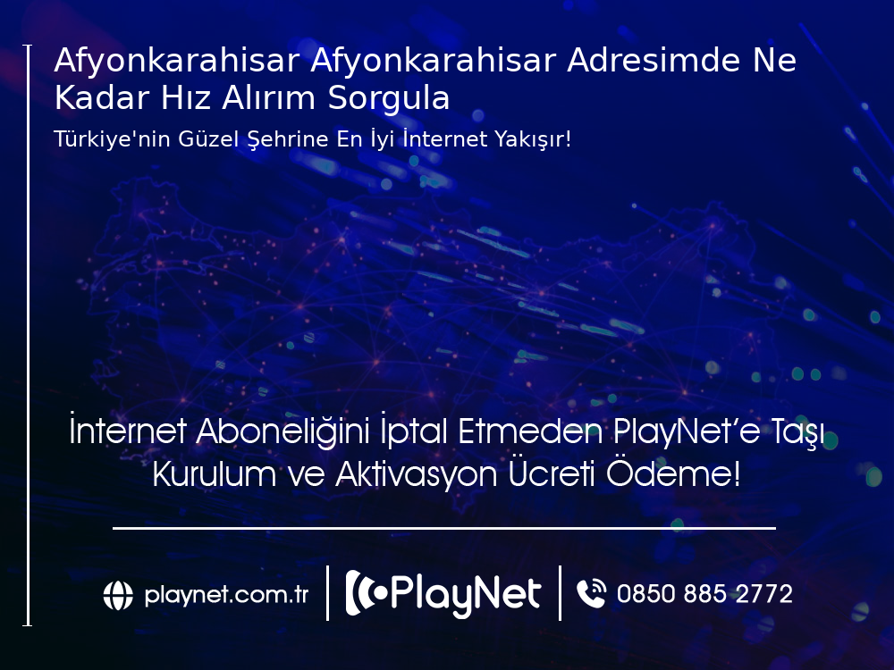 Afyonkarahisar Afyonkarahisar Adresimde Ne Kadar Hız Alırım Sorgula