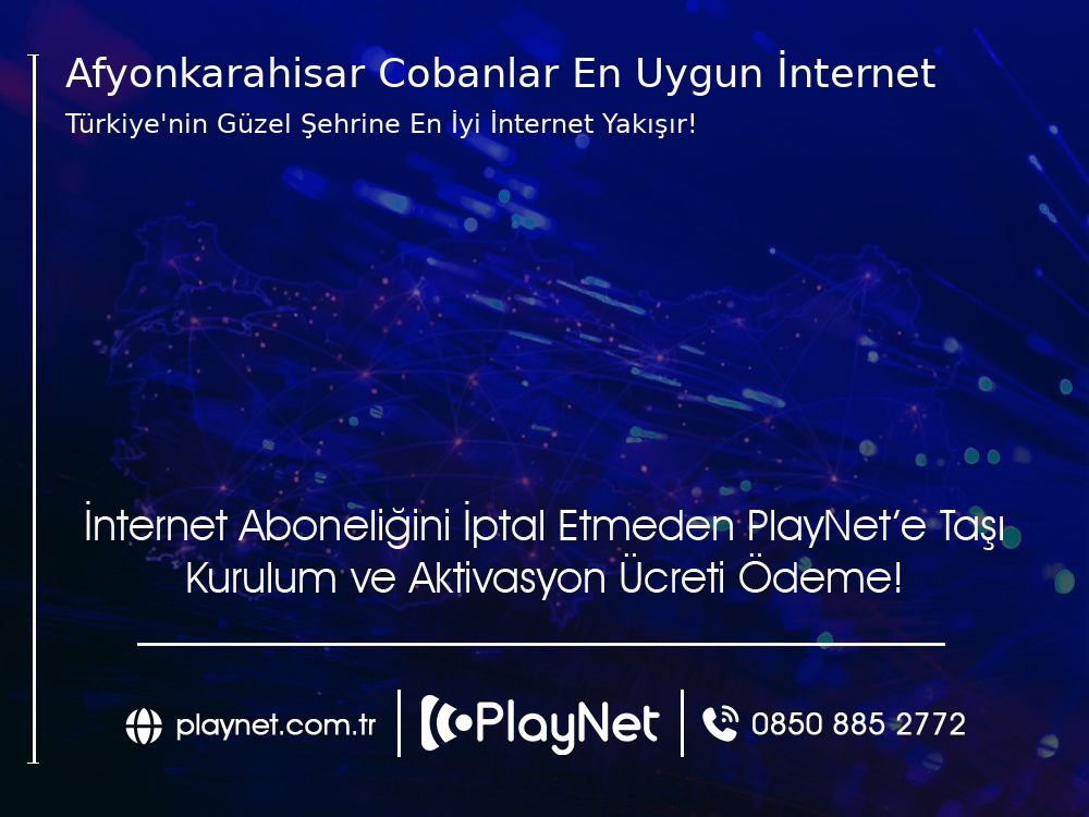 Afyonkarahisar Çobanlar En Uygun İnternet