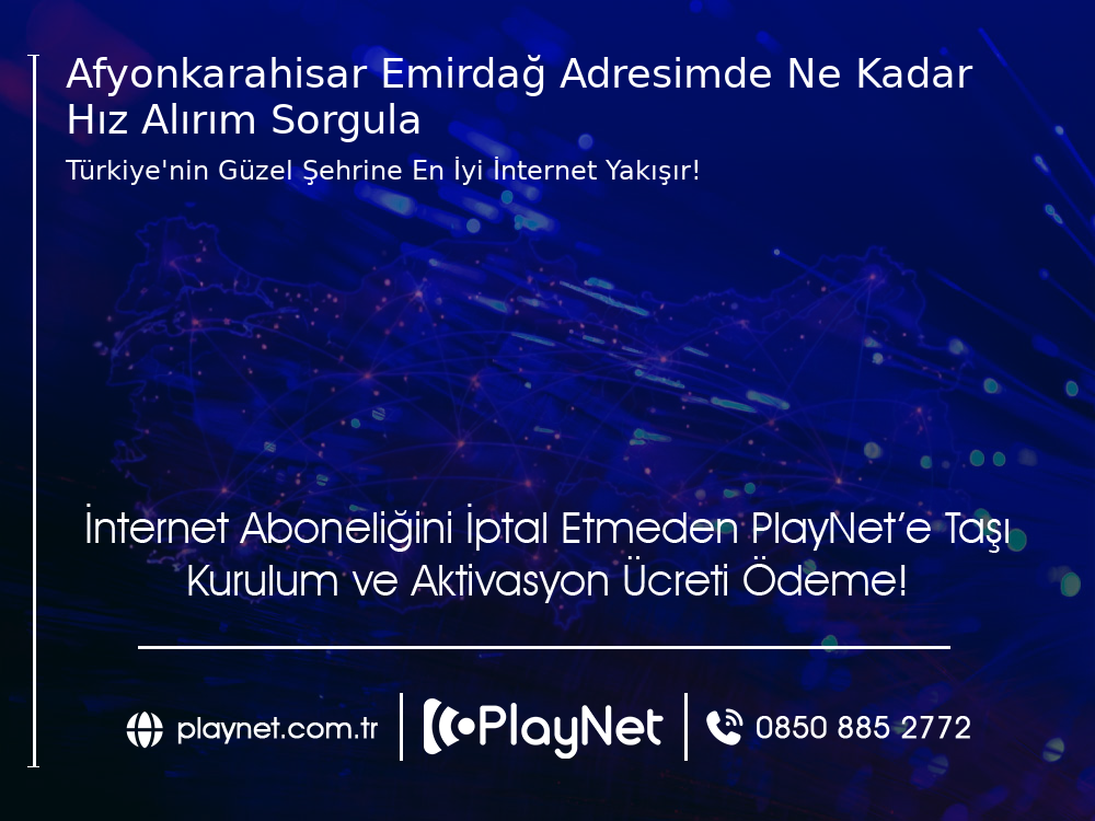 Afyonkarahisar Emirdağ Adresimde Ne Kadar Hız Alırım Sorgula