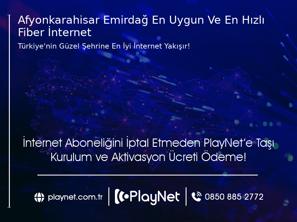 Afyonkarahisar Emirdağ En Uygun ve En Hızlı Fiber İnternet