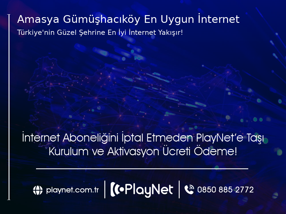 Amasya Gümüşhacıköy En Uygun İnternet