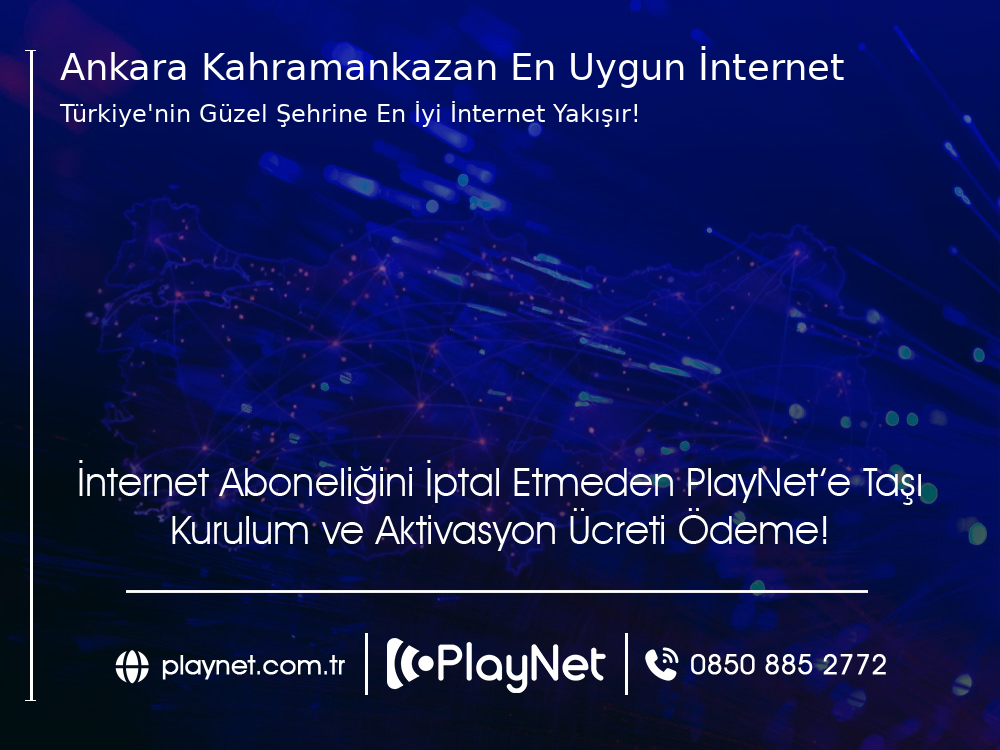 Ankara Kahramankazan En Uygun İnternet