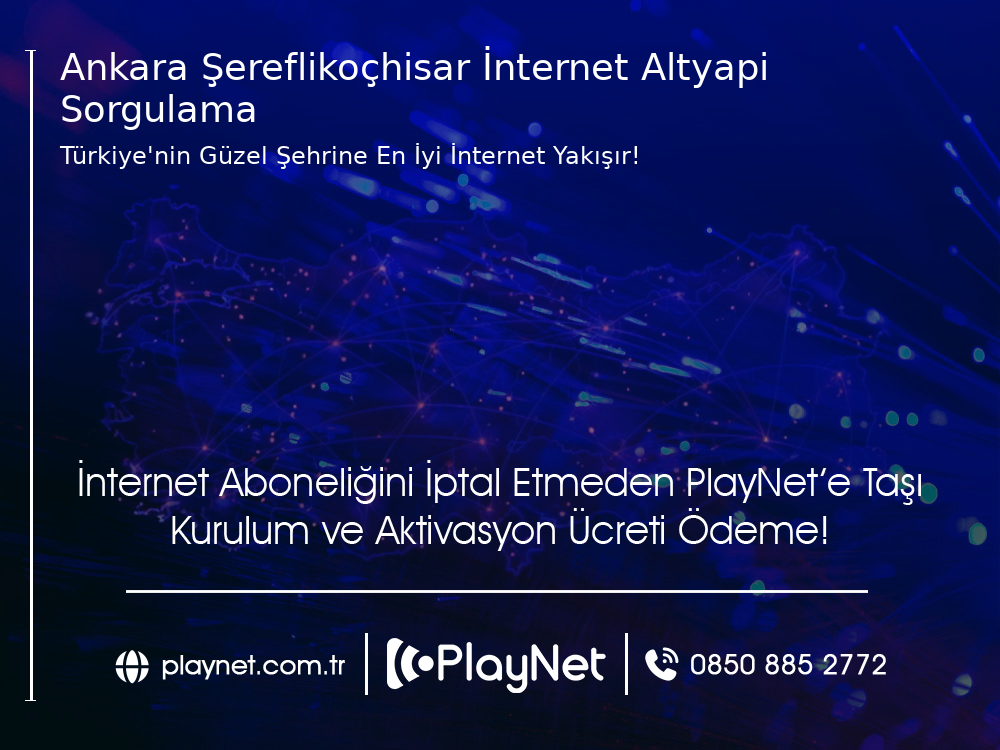 Ankara Şereflikoçhisar İnternet Altyapı Sorgulama