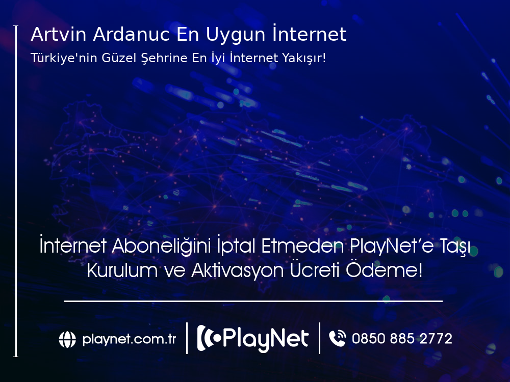Artvin Ardanuç En Uygun İnternet