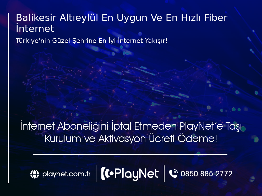 Balıkesir Altıeylül En Uygun ve En Hızlı Fiber İnternet