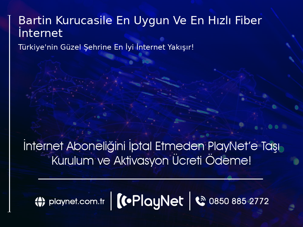 Bartın Kurucaşile En Uygun ve En Hızlı Fiber İnternet