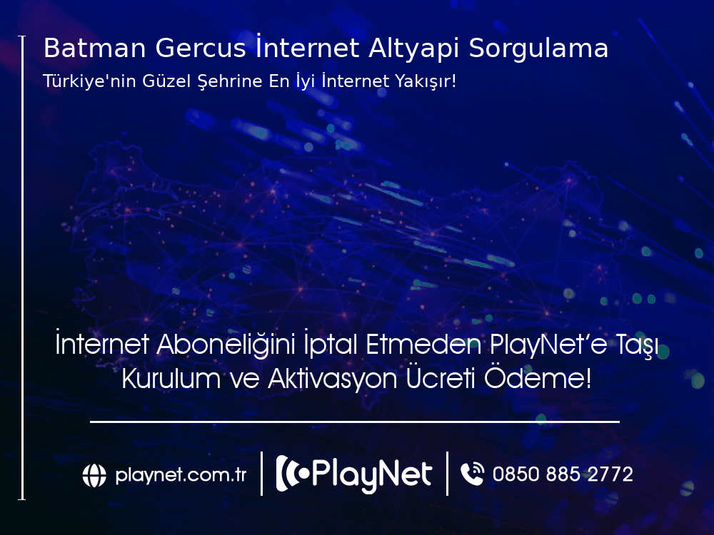 Batman Gercüş İnternet Altyapı Sorgulama