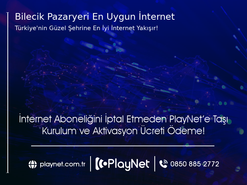 Bilecik Pazaryeri En Uygun İnternet