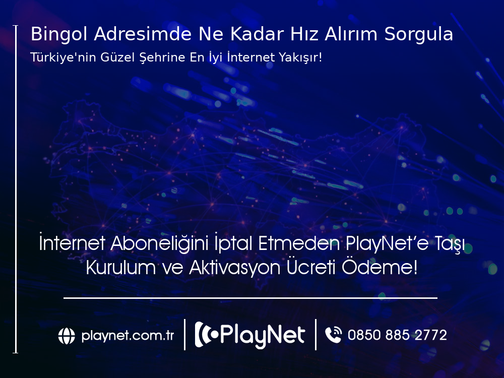 Bingöl  Adresimde Ne Kadar Hız Alırım Sorgula