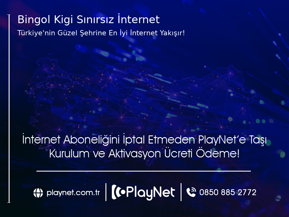 Bingöl Kiğı Sınırsız İnternet