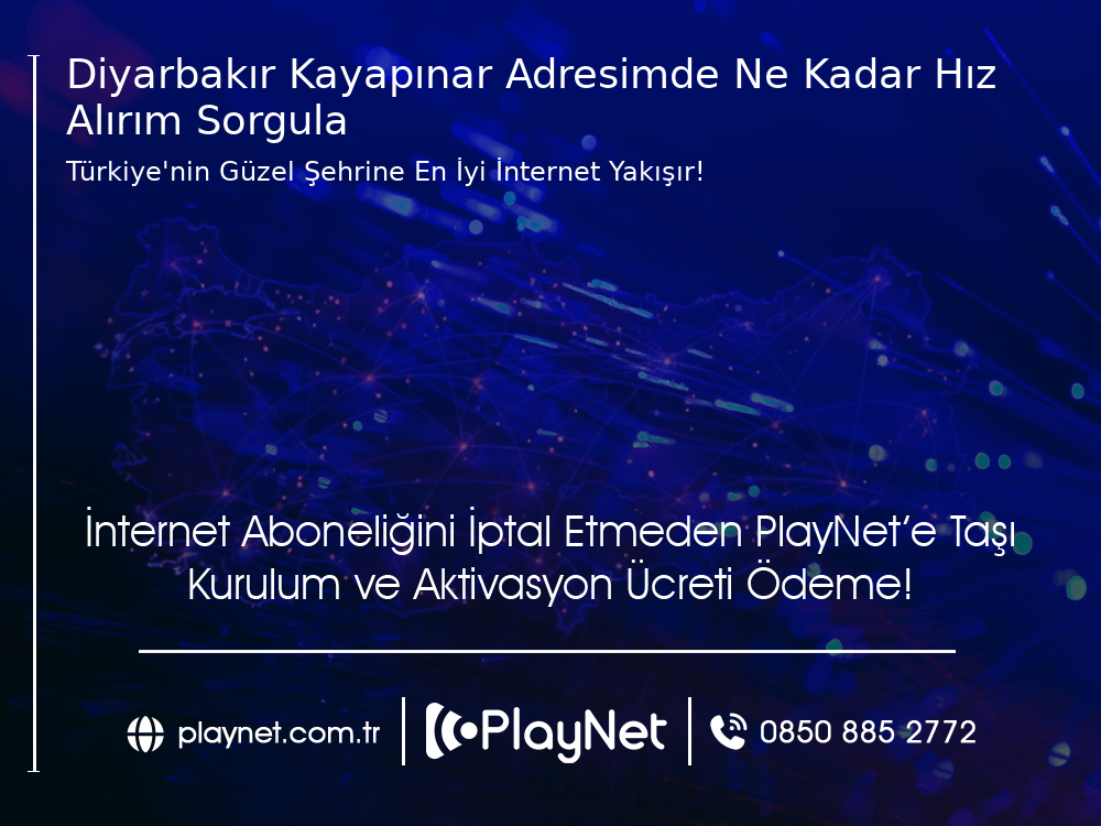 Diyarbakır Kayapınar Adresimde Ne Kadar Hız Alırım Sorgula