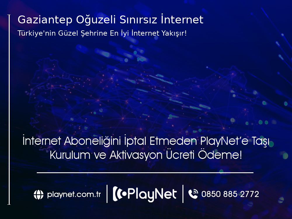 Gaziantep Oğuzeli Sınırsız İnternet