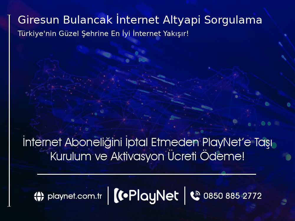Giresun Bulancak İnternet Altyapı Sorgulama