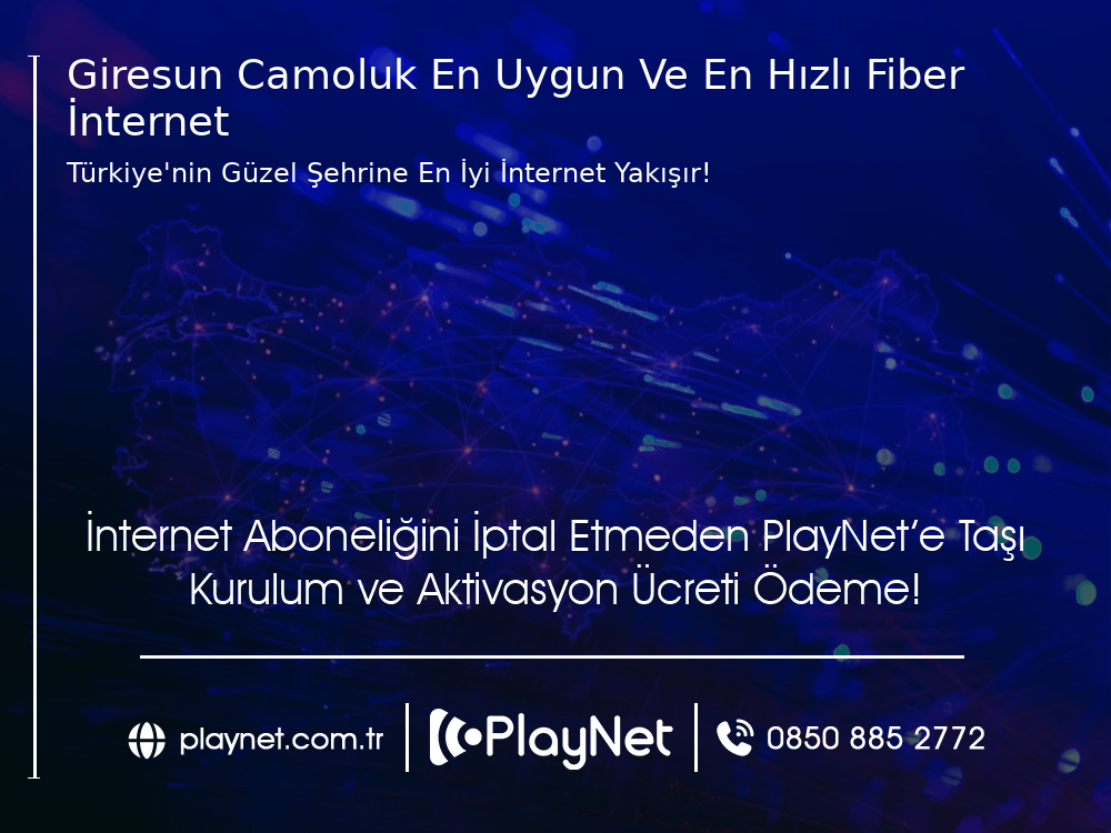 Giresun Çamoluk En Uygun ve En Hızlı Fiber İnternet