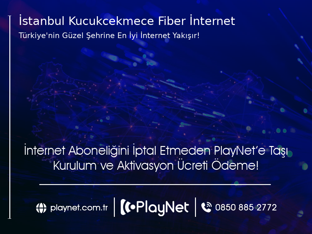 İstanbul Küçükçekmece Fiber İnternet