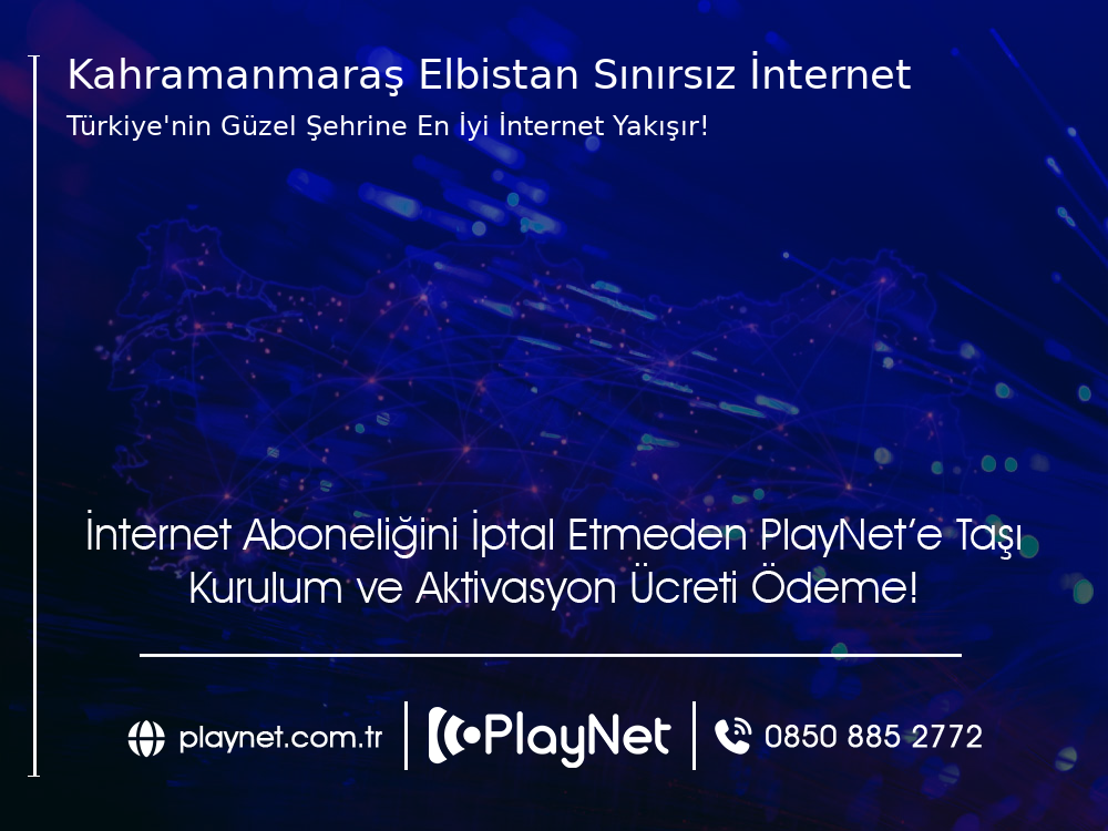 Kahramanmaraş Elbistan Sınırsız İnternet