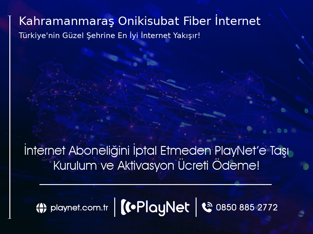 Kahramanmaraş Onikişubat Fiber İnternet