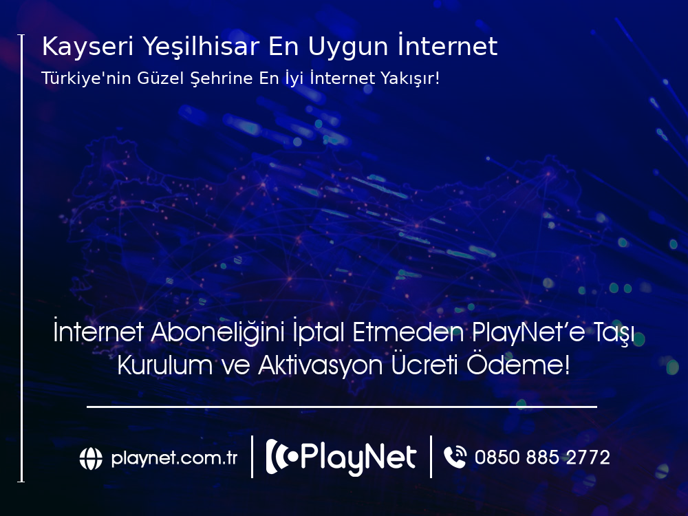 Kayseri Yeşilhisar En Uygun İnternet