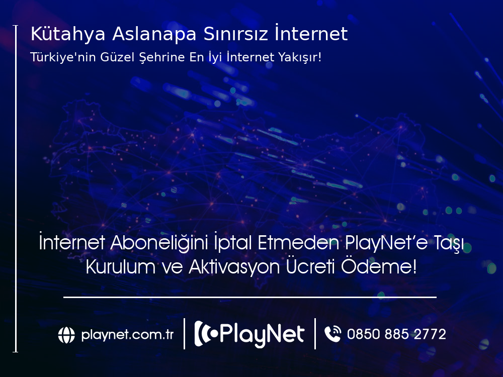 Kütahya Aslanapa Sınırsız İnternet