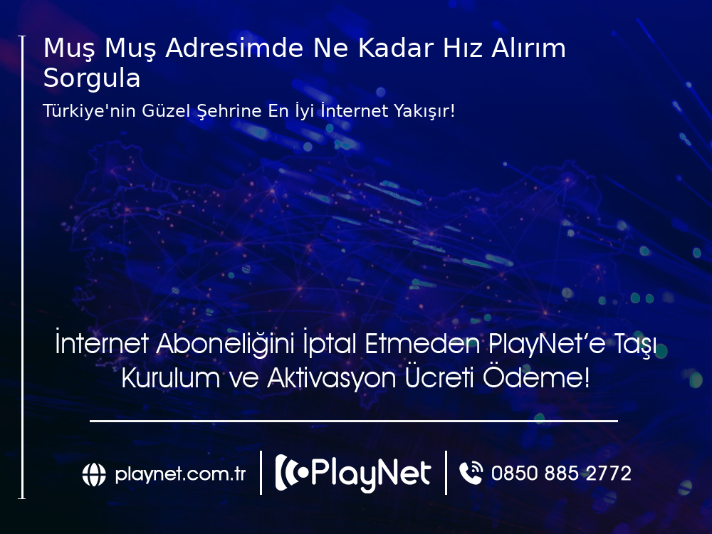 Muş Muş Adresimde Ne Kadar Hız Alırım Sorgula