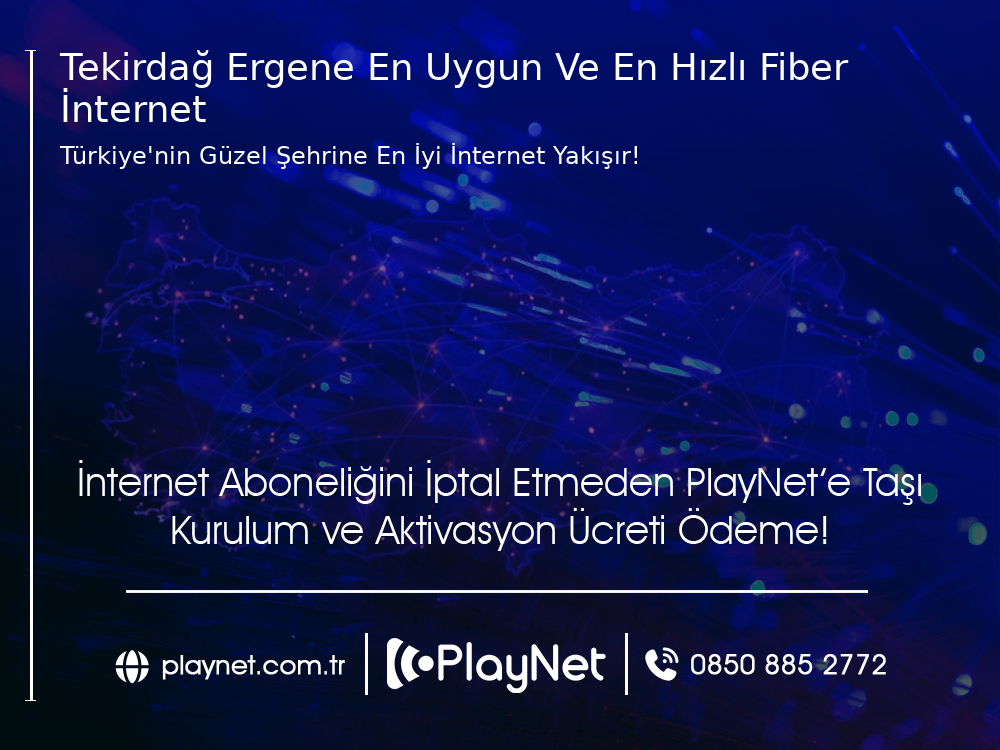 Tekirdağ Ergene En Uygun ve En Hızlı Fiber İnternet